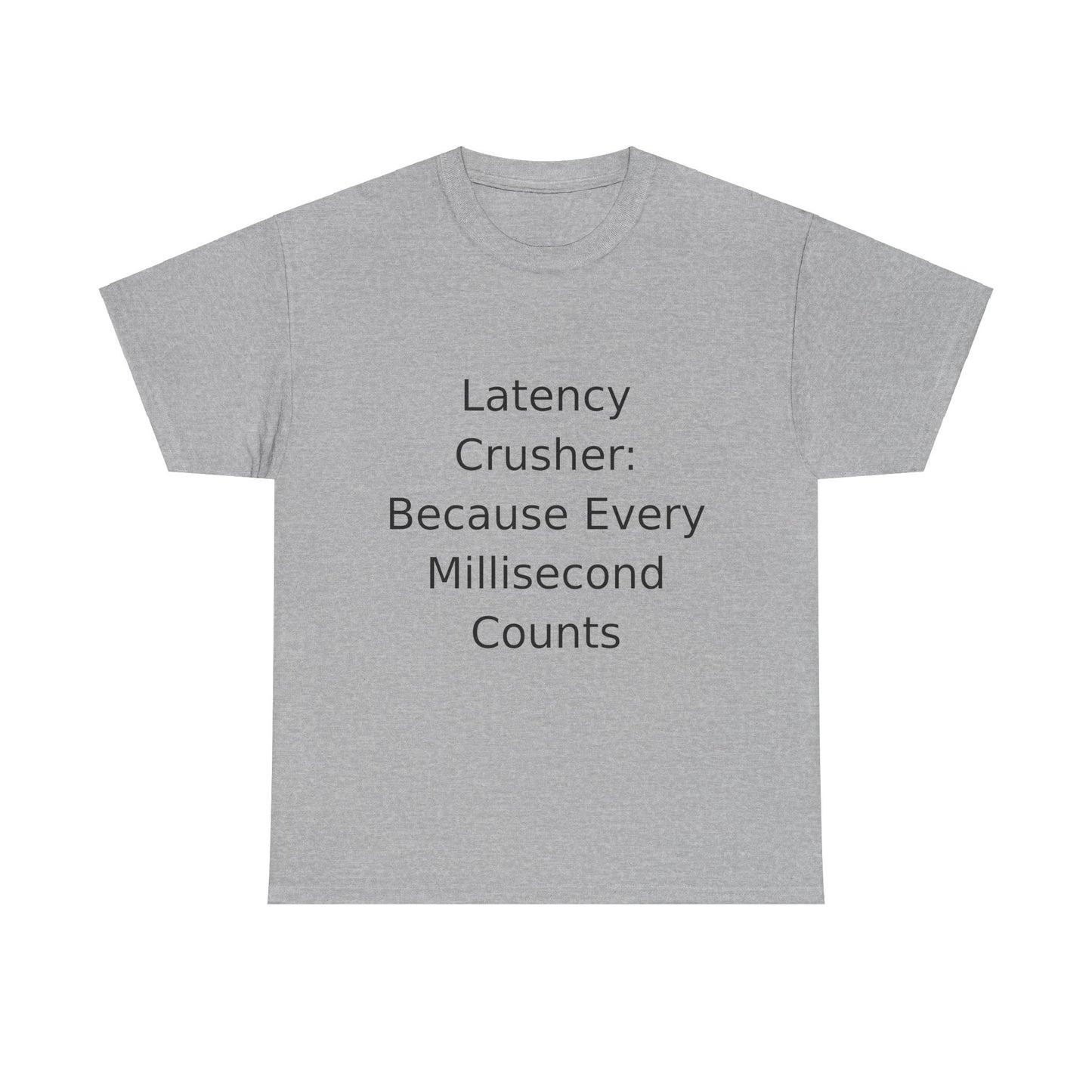 Latency Crusher T-shirt