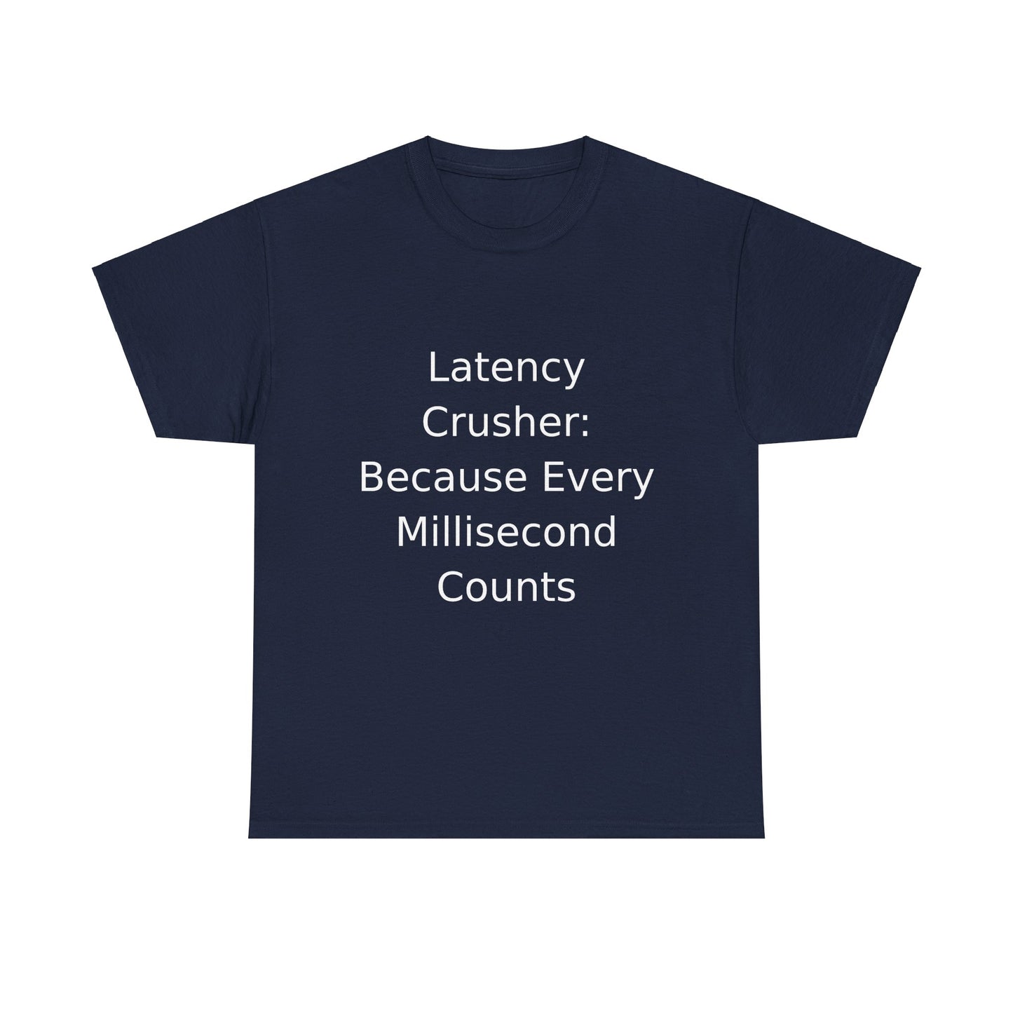 Latency Crusher T-shirt