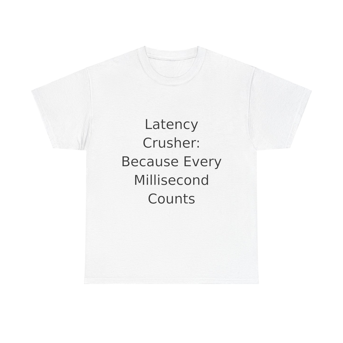 Latency Crusher T-shirt