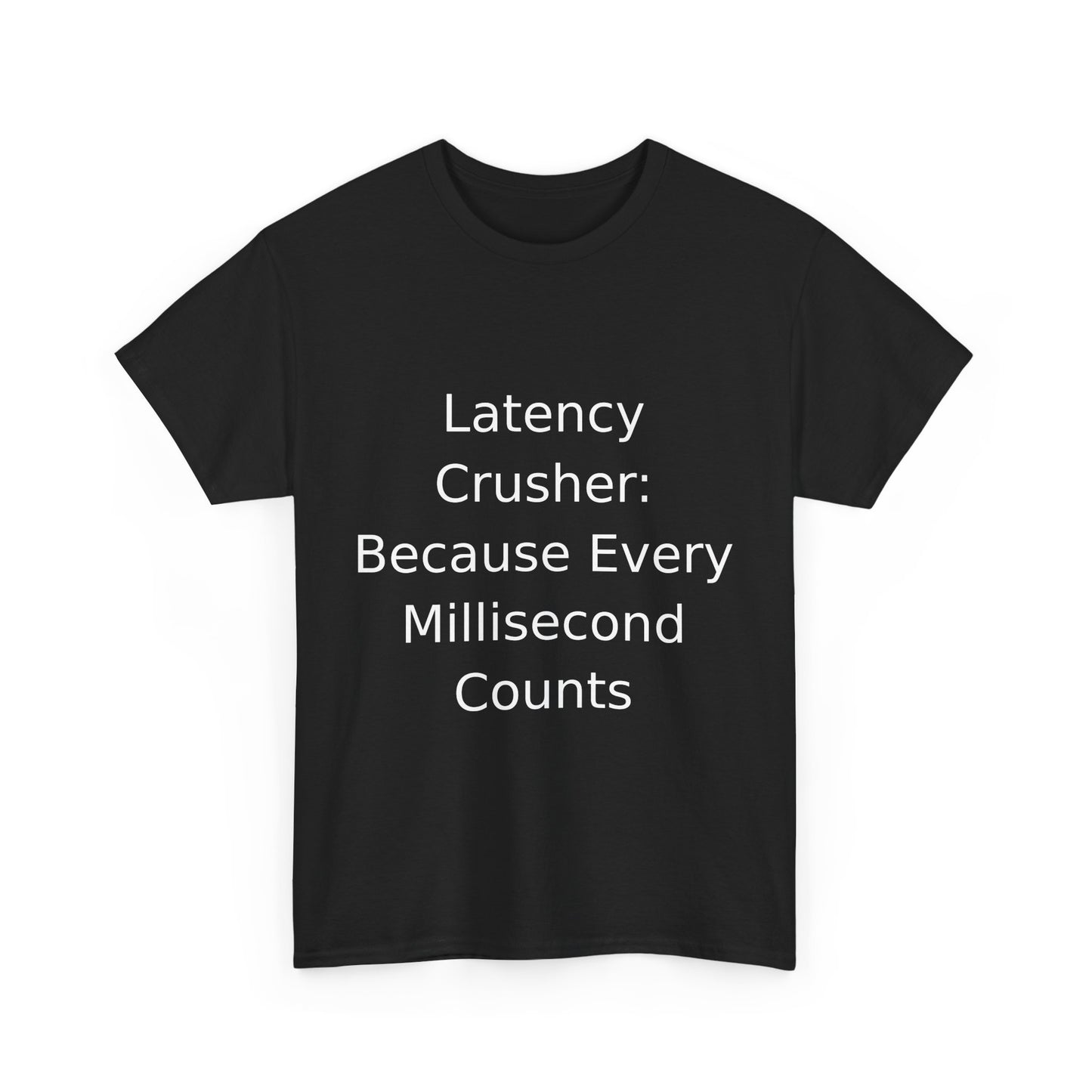 Latency Crusher T-shirt